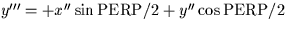 $y''' = + x'' \sin {\rm PERP}/2 + y'' \cos {\rm PERP}/2$